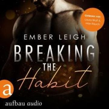 Breaking the Habit - Breaking Serie, Band 4 (Ungekürzt) audiobook, Ember Leigh