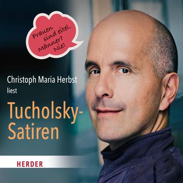 Christoph Maria Herbst liest Tucholsky-Satiren audiobook, Kurt Tucholsky
