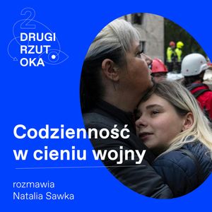 Codzienność w cieniu wojny. O niepewności Ukraińców i wecie Nawrockiego, OKO.press