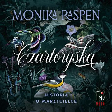 Czartoryska. Historia o marzycielce audiobook, Monika Raspen
