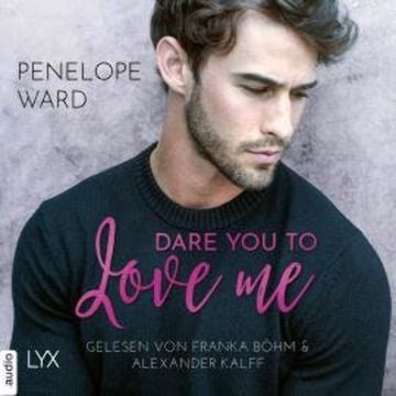 Dare You to Love Me (Ungekürzt) audiobook, Penelope Ward