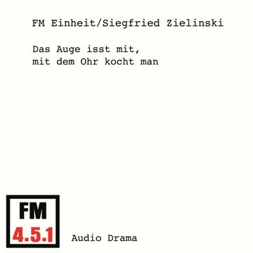 Das Auge isst mit, mit dem Ohr kocht man audiobook, FM Einheit, Siegfried Zielinski