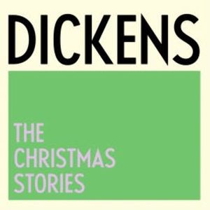 Dickens: The Christmas Stories, Charles Dickens