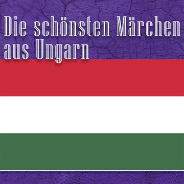 Die schönsten Märchen aus Ungarn audiobook, Diverse