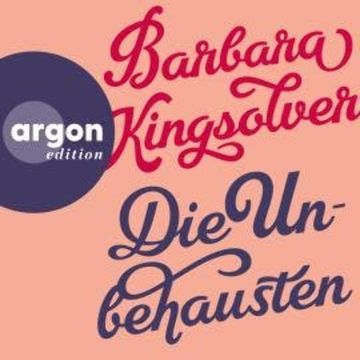 Die Unbehausten (Ungekürzte Lesung) audiobook, Barbara Kingsolver