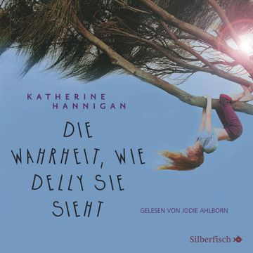 Die Wahrheit, wie Delly sie sieht audiobook, Katherine Hannigan