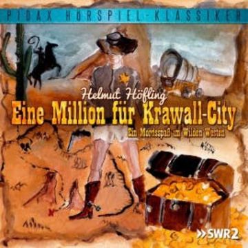Eine Million für Krawall-City - Ein Mordsspaß im Wilden Westen audiobook, Helmut Hoefling