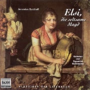Elsi, die seltsame Magd audiobook, Jeremias Gotthelf