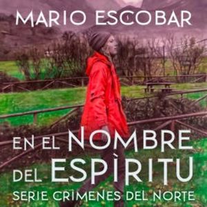 En el nombre del Espíritu, Mario Escobar