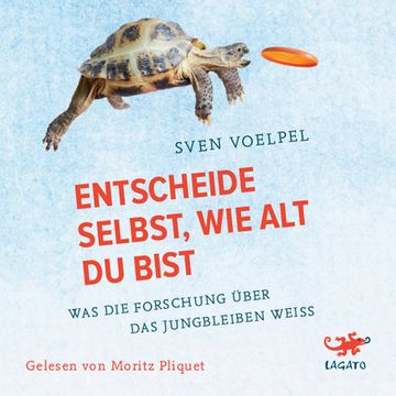 Entscheide selbst, wie alt du bist audiobook, Sven Voelpel