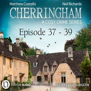Episode 37-39 - A Cosy Crime Compilation - Cherringham: Crime Series Compilations 13 (Unabridged), Matthew Costello, Neil Richards