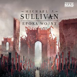 Epoka Wojny. Tom 3, Michael J. Sullivan