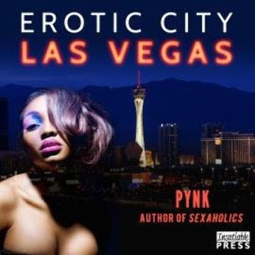 Erotic City - Las Vegas (Unabridged) audiobook, Pynk