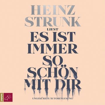 Es ist immer so schön mit dir (Ungekürzt) audiobook, Heinz Strunk