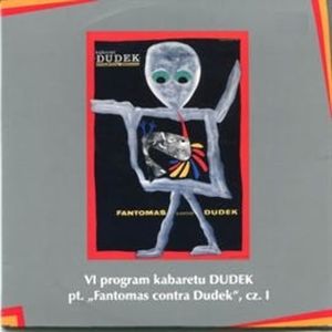 „Fantomas contra Dudek” cz.I Kabaret Dudek, Kabaret DUDEK