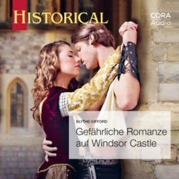 Gefährliche Romanze auf Windsor Castle (Historical 357) audiobook, Blythe Gifford