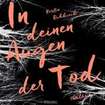 In deinen Augen der Tod (ungekürzt) audiobook, Kerstin Ruhkieck