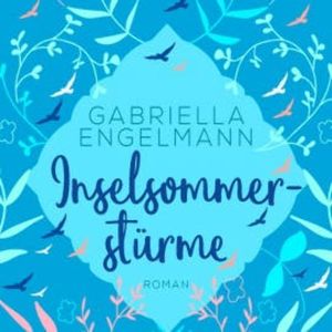 Inselsommerstürme (ungekürzt), Gabriella Engelmann