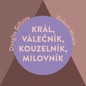 Král, Válečník, Kouzelník, Milovník, Douglas Gillette, Robert Moore