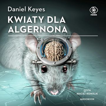 Kwiaty dla Algernona audiobook, Daniel Keyes
