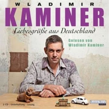 Liebesgrüße aus Deutschland audiobook, Wladimir Kaminer