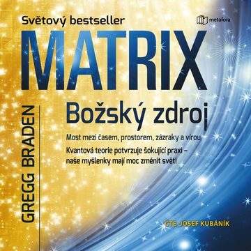 Matrix: Božský zdroj audiobook, Gregg Braden