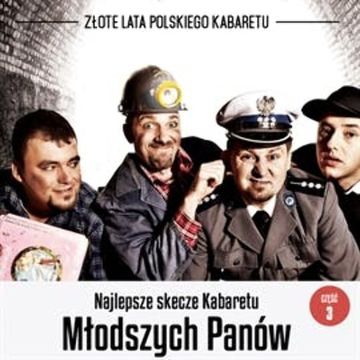 Najlepsze skecze Kabaretu Młodych Panów cz. 3 audiobook, Kabaret Młodych Panów