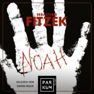 Noah (Ungekürzte Lesung), Sebastian Fitzek
