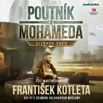 Poutník z Mohameda - Alláhův hněv audiobook, František Kotleta