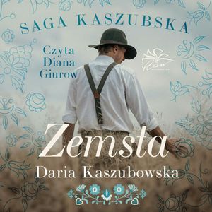 Saga kaszubska t.2. Zemsta, Daria Kaszubowska