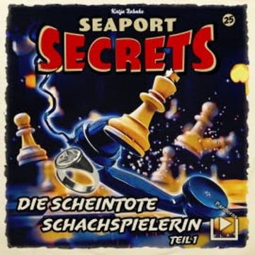 Seaport Secrets 25 - Die scheintote Schachspielerin Teil 1 audiobook, Katja Behnke