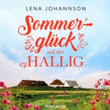 Sommerglück auf der Hallig (Die Halligärztin 3) audiobook, Lena Johannson