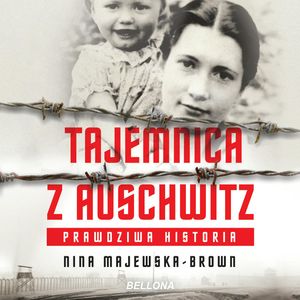 Tajemnica z Auschwitz, Nina Majewska-Brown