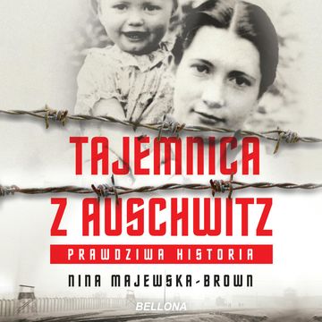 Tajemnica z Auschwitz, Nina Majewska-Brown