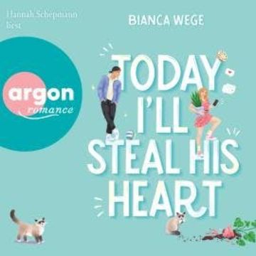 Today I'll steal his heart - Today, Band 2 (Ungekürzte Lesung) audiobook, Bianca Wege