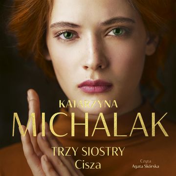 Trzy siostry. Cisza audiobook, Katarzyna Michalak