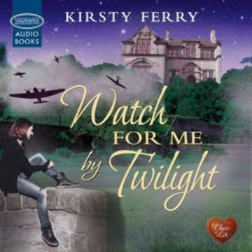 Watch for me by Twilight audiobook, Kirsty Ferry