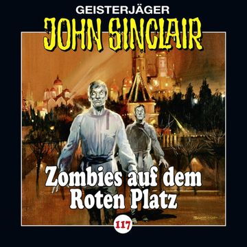 Zombies auf dem Roten Platz (John Sinclair 117) audiobook, Jason Dark