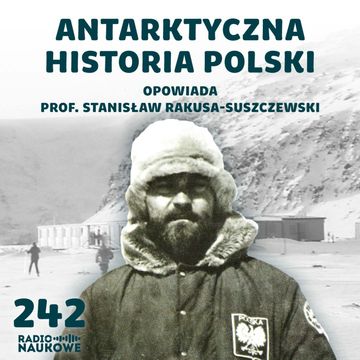 #242 Polacy na Antarktydzie | założyciel stacji Arctowskiego – prof. Stanisław Rakusa-Suszczewski audiobook, Karolina Głowacka