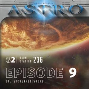 ASTRO S2 - Episode 09 - Die Sicherheitsruhe, Martin Wintersberger
