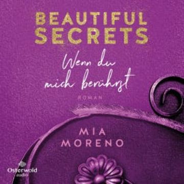 Beautiful Secrets – Wenn du mich berührst (Beautiful Secrets 1) audiobook, Mia Moreno