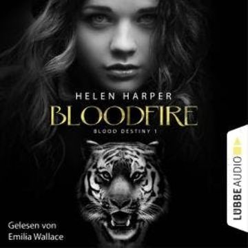 Blood Destiny - Bloodfire - Mackenzie-Smith-Serie 1 (Ungekürzt) audiobook, Helen Harper