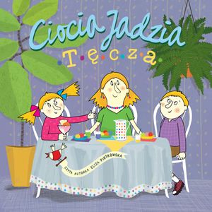 Ciocia Jadzia. Tęcza, Eliza Piotrowska