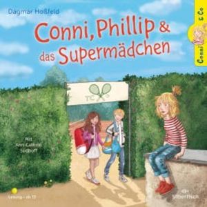 Conni & Co 7: Conni, Phillip und das Supermädchen, Dagmar Hoßfeld