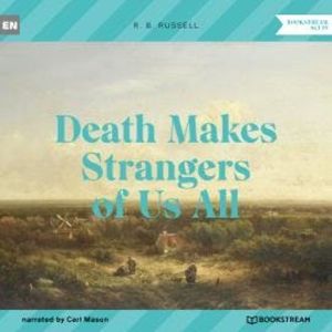 Death Makes Strangers of Us All (Unabridged), R. B. Russell