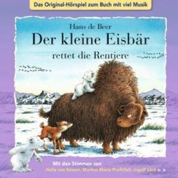 Der kleine Eisbär, Kleiner Eisbär rettet die Rentiere audiobook, Marcell Gödde