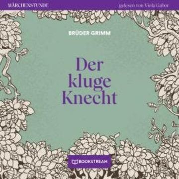 Der kluge Knecht - Märchenstunde, Folge 65 (Ungekürzt) audiobook, Brüder Grimm