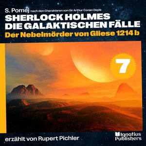 Der Nebelmörder von Gliese 1214 b (Sherlock Holmes - Die galaktischen Fälle, Folge 7), Sir Arthur Conan Doyle