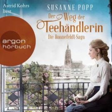 Der Weg der Teehändlerin - Die Ronnefeldt-Saga, Band 2 (Ungekürzte Lesung) audiobook, Susanne Popp