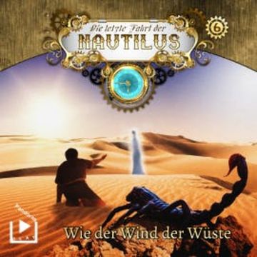 Die letzte Fahrt der Nautilus 6 - Wie der Wind der Wüste audiobook, Hajo Bremer